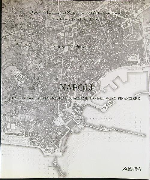 Napoli: tra il disfar delle mura e l'innalzamento del muro …