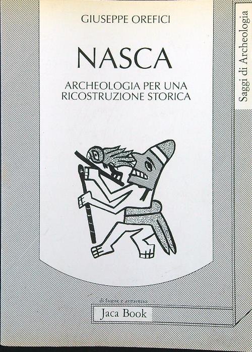 Nasca. Archeologia per una ricostruzione storica