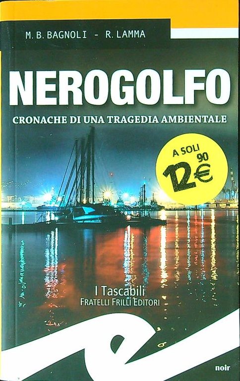 Nerogolfo. Cronache di una tragedia ambientale
