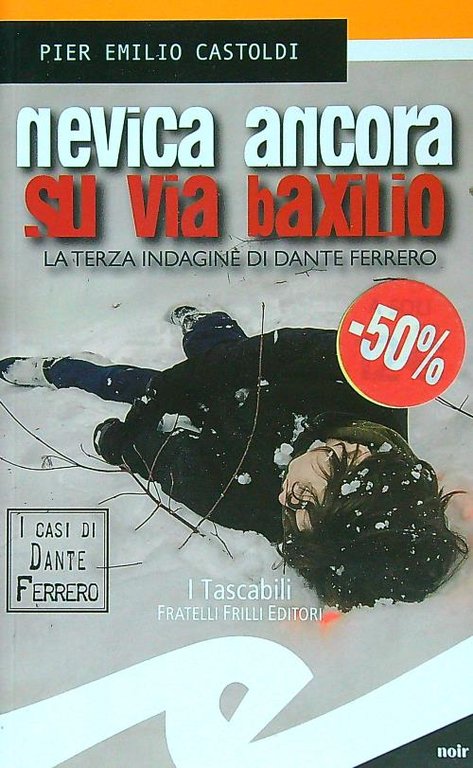 Nevica ancora su via Baxilio. La terza indagine di Dante …