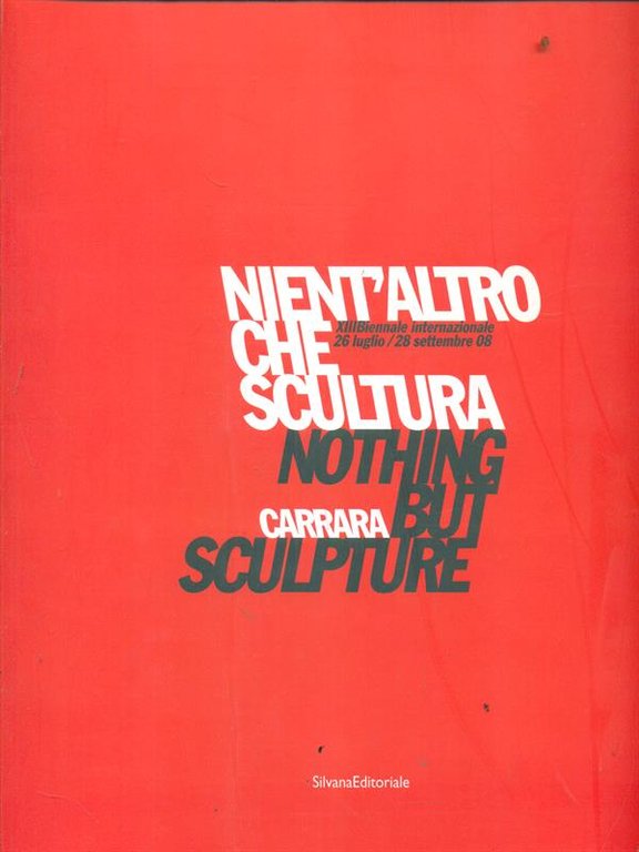 Nient'altro che scultura - Nothing but sculpture - Carrara