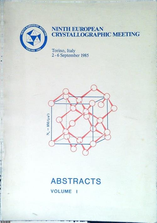 Ninth European Crystallographic Meeting. Abstracts - Volume I