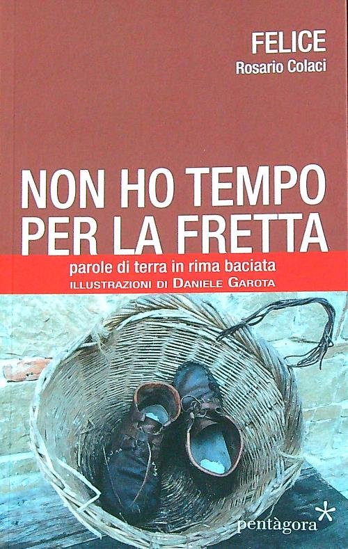 Non ho tempo per la fretta. Parole di terra in …