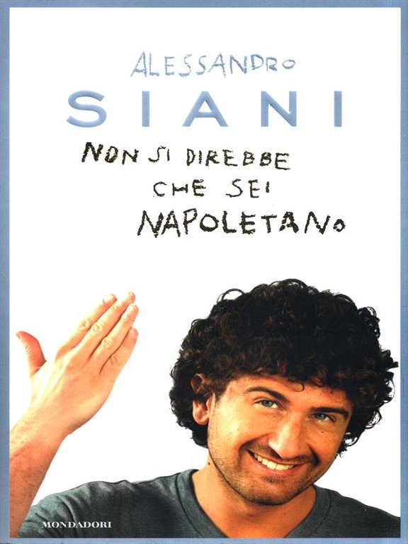 Non si direbbe che sei napoletano