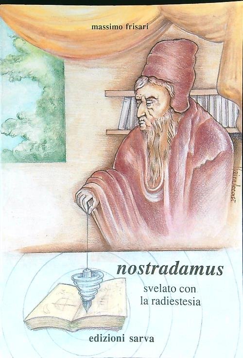 Nostradamus svelato con la radiestesia