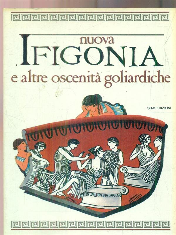 Nuova Ifigonia e altre oscenita' goliardiche | Immagine principale