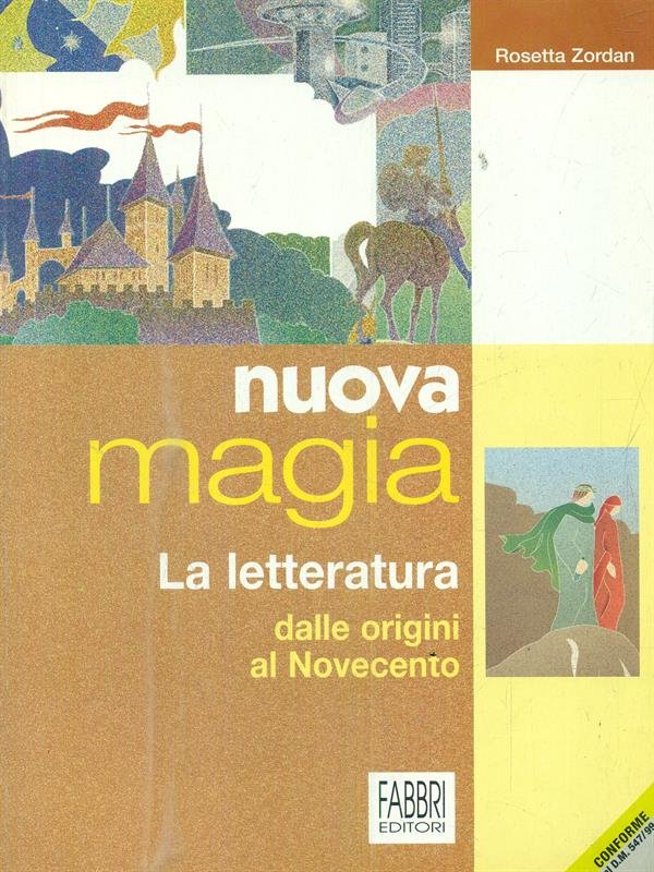 Nuova magia. La letteratura dalle origini al Novecento