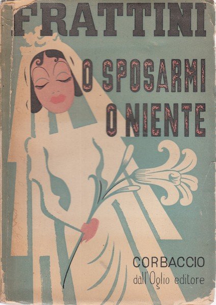 O sposarmi o niente