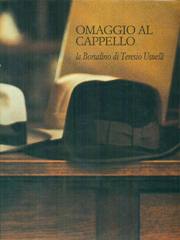 Omaggio al cappello Con dedica di Giovanna Usuelli Borsalino