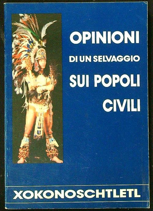 Opinioni di un selvaggio sui popoli civili