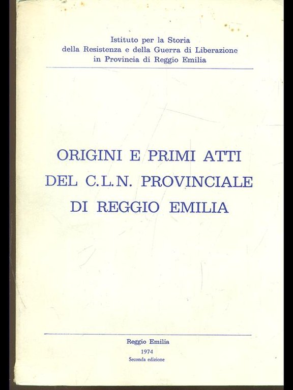 Origini e primi atti del C.L.N. Provinciale di Reggio Emilia