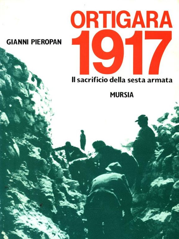 Ortigara 1917. Il sacrificio della Sesta Armata