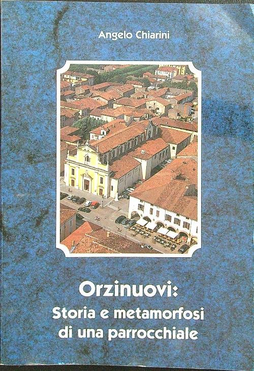 Orzinuovi: storia e metamorfosi di una parrocchiale