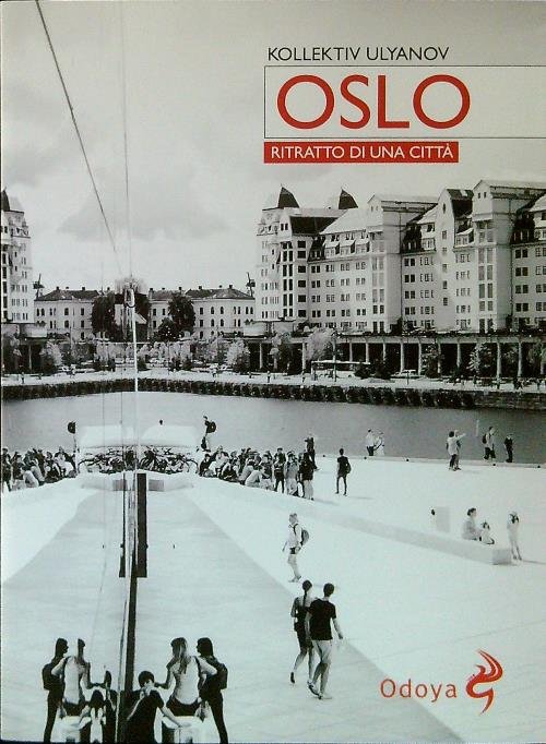 Oslo. Ritratto di citta'