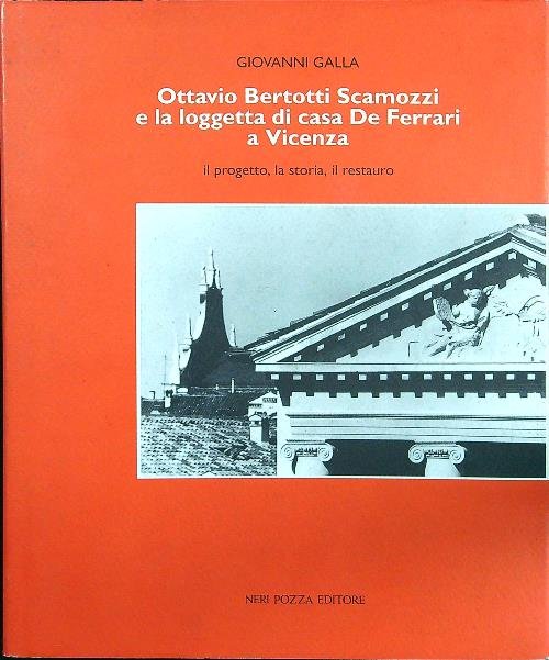 Ottavio Bertotti Scamozzi e la logetta di casa De Ferrari a Vicenza
