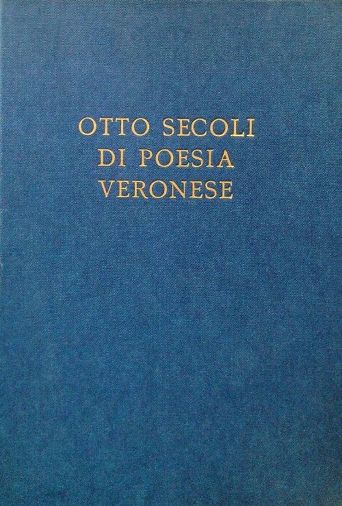 Otto secoli di poesia Veronese | Immagine Gallery 2