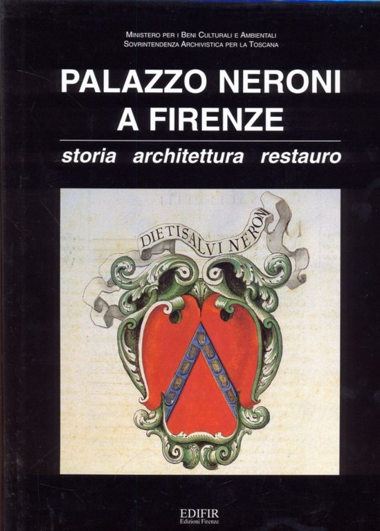 Palazzo Neroni a Firenze. Storia, architettura, restauro | Immagine Gallery 2