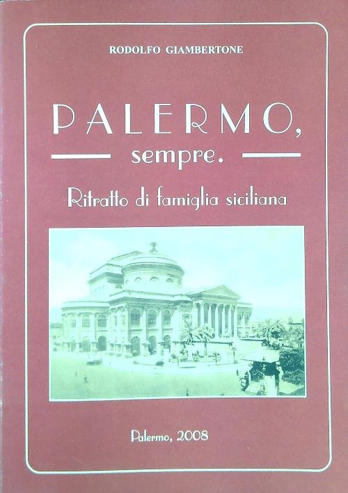 Palermo, sempre. Ritratto di famiglia siciliana