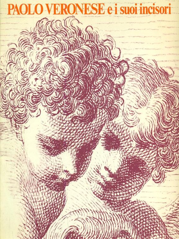 Paolo Veronese e i suoi incisori
