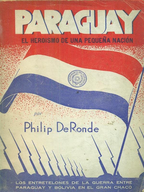 Paraguay. El Heroismo de una pequena nacion
