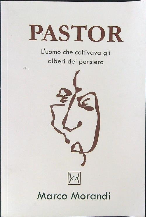 Pastor L'uomo che coltivava gli alberi del pensiero