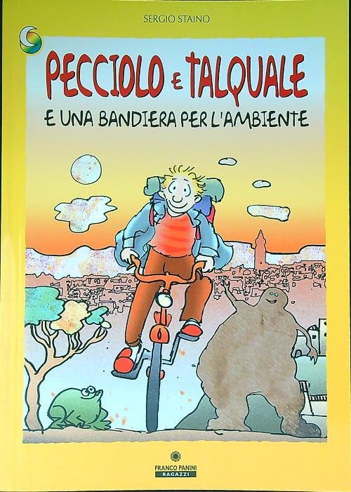 Pecciolo e Talquale e una bandiera per l'ambiente. Ediz. illustrata