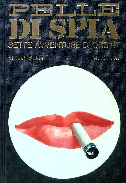 Pelle di spia. Sette avventure di OSS 117