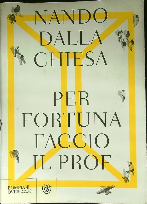 Per fortuna faccio il prof