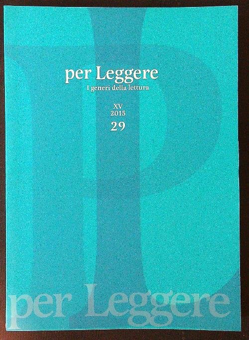 Per leggere. I generi della lettura n. 29/autunno 2015