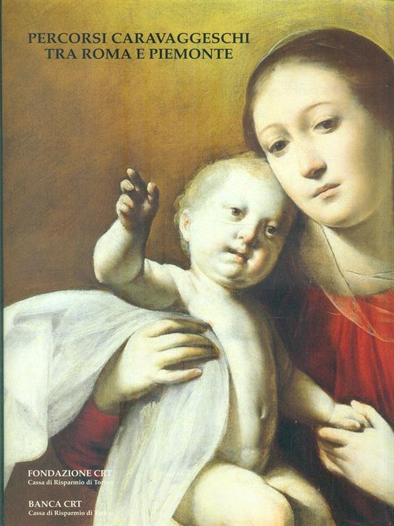 Percorsi caravaggeschi tra Roma e Piemonte