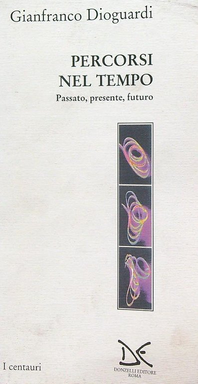 Percorsi nel tempo. Passato, presente e futuro