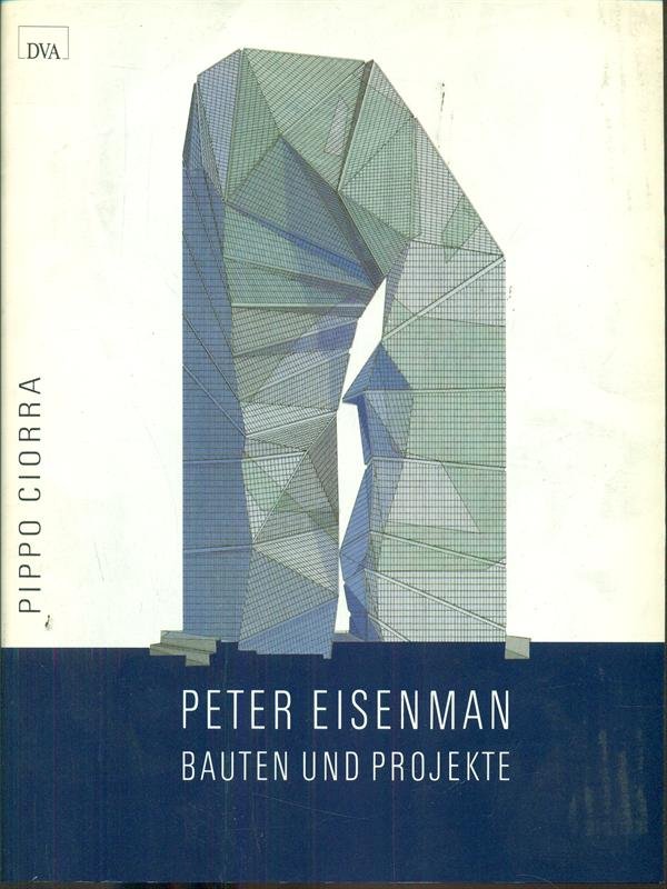 Peter Eisenman. Bauten und Projekte