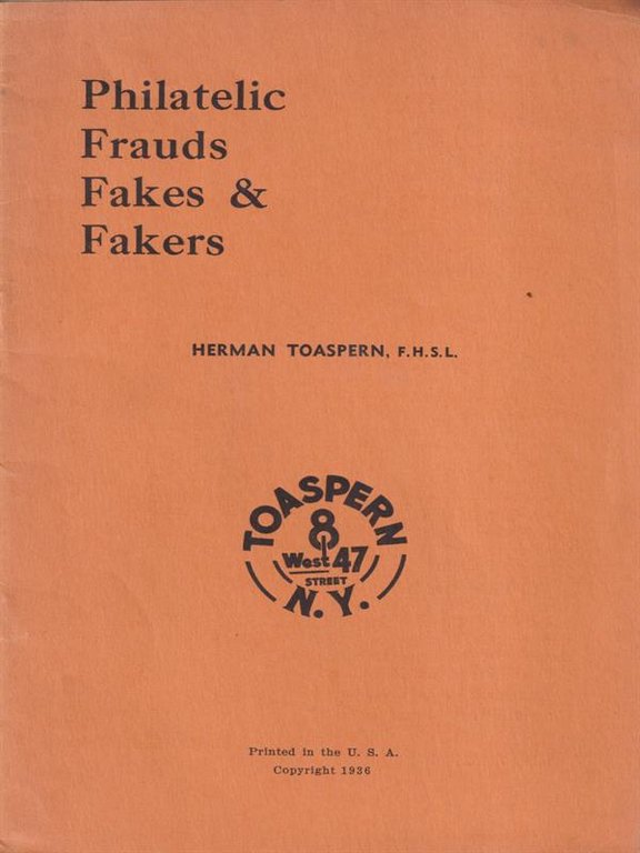 Philatelic Frauds Fakes & Fakers