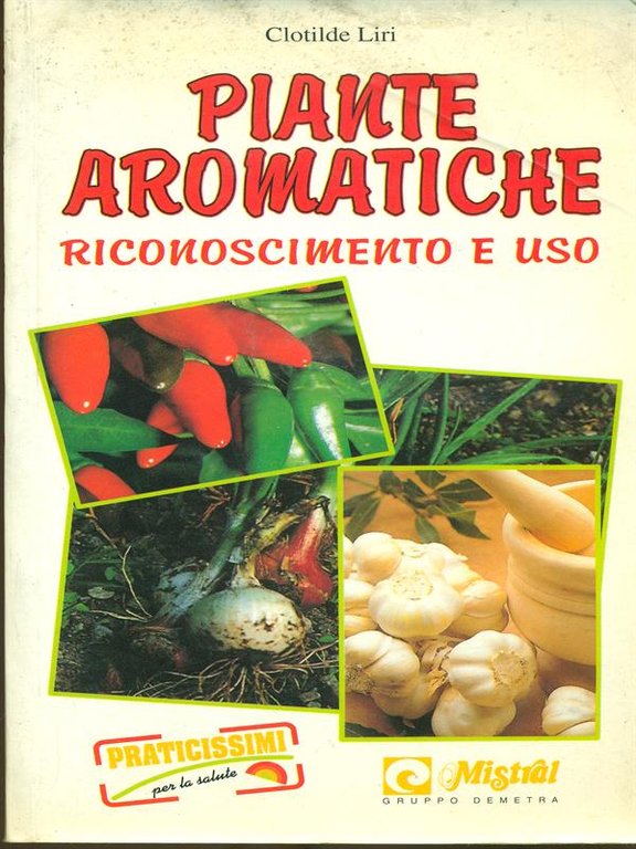 Piante aromatiche. Riconoscimento e uso