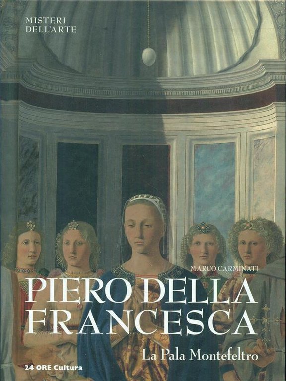 Piero Della Francesca La Pala Montefeltro
