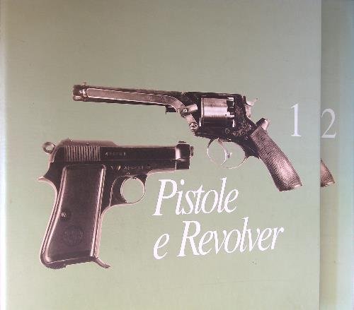 Pistole E Revolver. Catalogo Dei Materiali E Delle Collezioni. 2 …