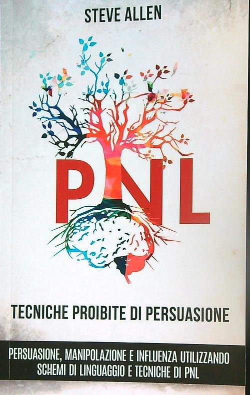 PNL. Tecniche proibite di persuasione
