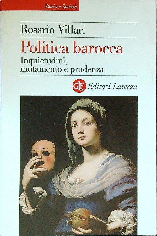 Politica barocca. Inquietudini, mutamento e prudenza
