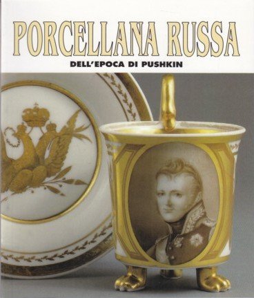 Porcellana Russa Dell'Epoca di Pushkin