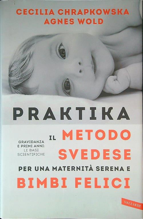 Praktika. Il metodo svedese per una maternita' serena e bimbi …