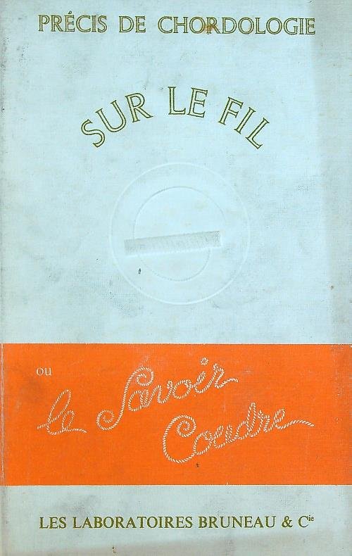 Precis de chordologie, sur le fil, ou le savoir coudre