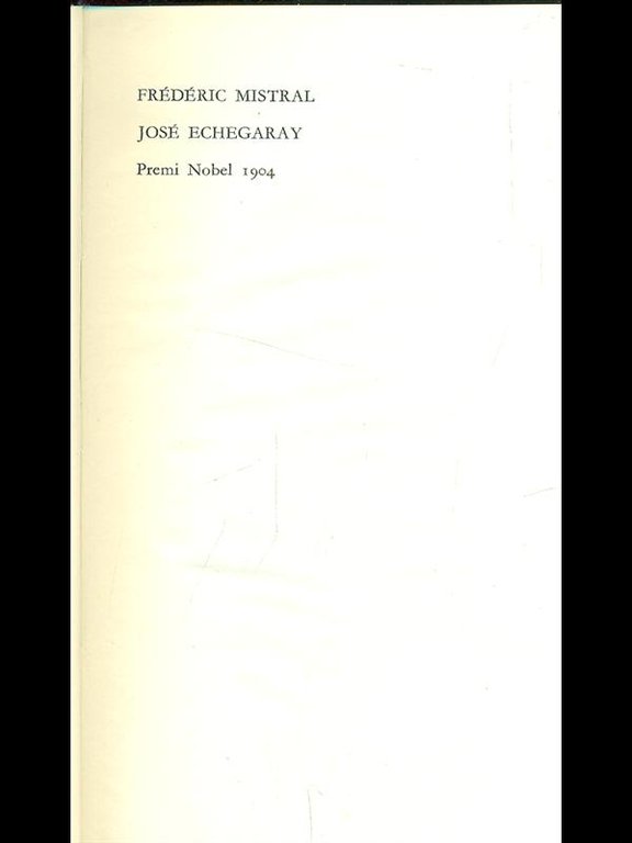 Premi Nobel 1904: Frederic Mistral - Jose' Echegaray | Immagine Gallery 2