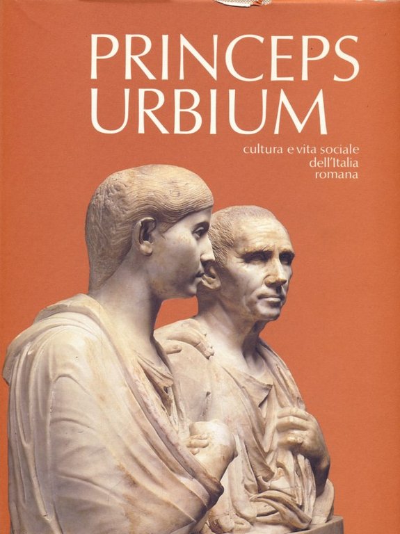 Princeps Urbium Cultura e vita sociale dell'Italia romana