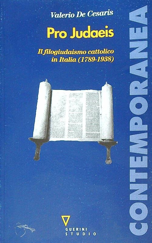 Pro Judaeis. Il filogiudaismo cattolico in Italia (1789-1938)