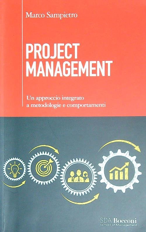 Project management. Un approccio integrato a metodologie e comportamenti