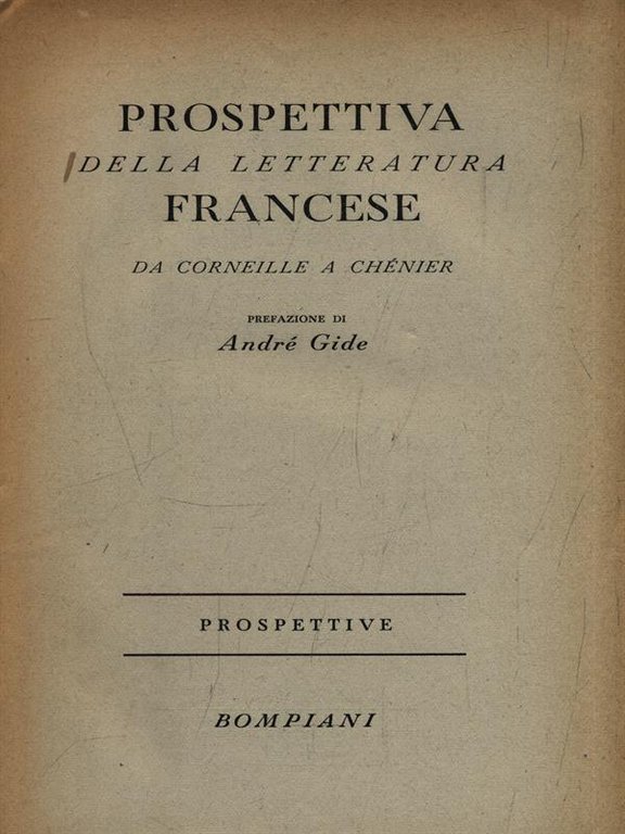 Prospettiva della letteratura francese. Da Corneille a Chenier