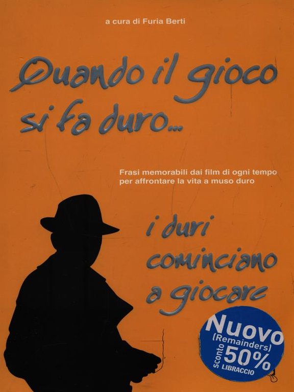 Quando il gioco si fa duro... i duri cominciano a …