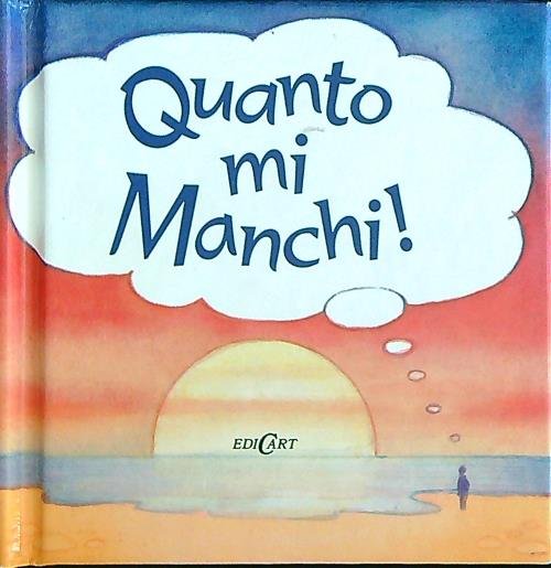 Quanto mi manchi!