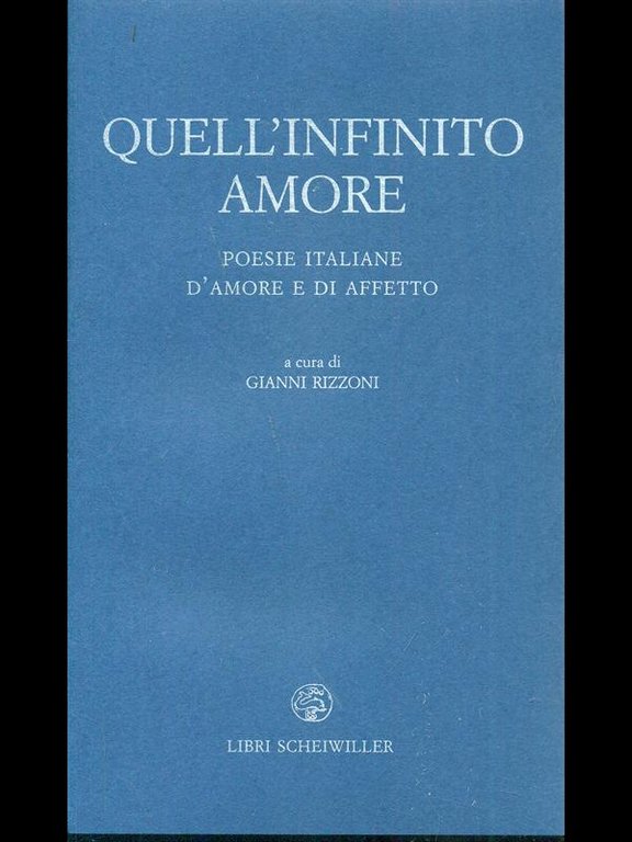 Quell'infinito amore. Poesie italiane d'amore e d'affetto