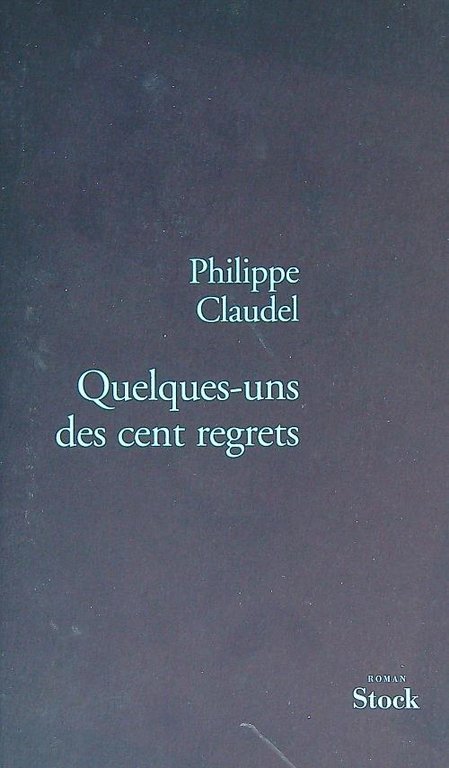Quelques-uns des cent regrets